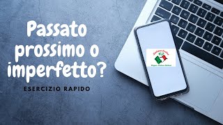 PASSATO PROSSIMO O IMPERFETTO  ESERCIZIO RAPIDO [upl. by Aloiv401]