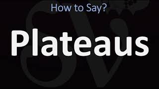 How to Pronounce Plateaus CORRECTLY [upl. by Olimpia]