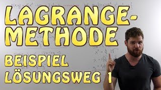 Lagrange Methode  Komplizierte Aufgabe   Lösungsweg 1 [upl. by Nelon]