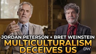 Jordan Peterson and Bret Weinstein  Weve Been Deceived by Multiculturalism [upl. by Charlton]