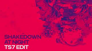 Shakedown  At Night TS7 Edit Official Audio [upl. by Otrepur]