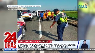 24 Oras Weekend Part 2 Aksidente sa TPLEX Mga nasagasaang aso Dinner in the Sky atbp [upl. by Aihcila]