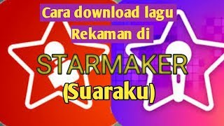 Cara download rekaman lagu di STARMAKER suaraku [upl. by Llirret202]