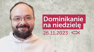 Dominikanie na niedzielę 26112023  Marcin Rutecki OP [upl. by Zara]