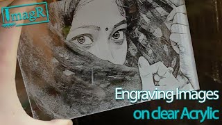 How to ENGRAVE images on CLEAR ACRYLIC  ReUpload Natural Voice [upl. by Einnahc353]