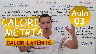 Calorimetria  Aula 03 Calor Latente [upl. by Aevin508]