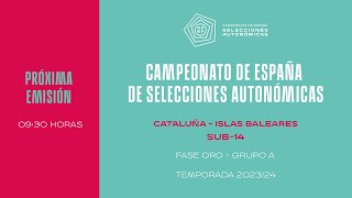 🚨En Directo🚨 Selección Catalana  Selección Islas Baleares Sub14 G A – Fase Oro 930 11I 🔴RFEF [upl. by Mirabel]