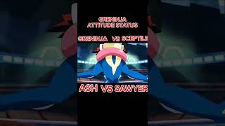 Greninja vs Sceptile Greninja attitude status pokemon ash greninja Sceptile Sawyer [upl. by Kaycee]