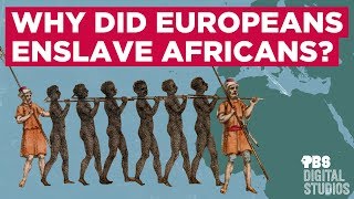 Why Did Europeans Enslave Africans [upl. by Chrysler]