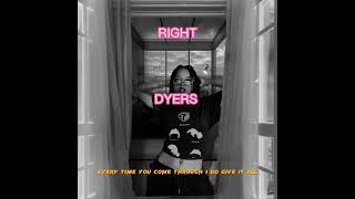 RIGHT by Dyers official lyrics video [upl. by Einnahpets]