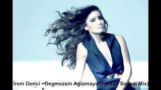 İrem Derici  Değmezsin Ağlamaya Furkan Sosyal Remix [upl. by Ianthe]