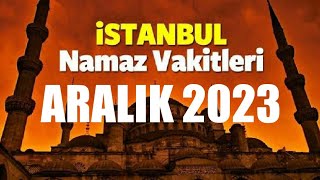 İstanbul Namaz Vakitleri  ARALIK 2023 [upl. by Glenn]