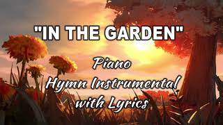 IN THE GARDEN quotPianoquot Instrumental with Lyrics [upl. by Evania]