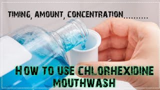 How to use Chlorhexidine mouthwash properly [upl. by Kumler921]