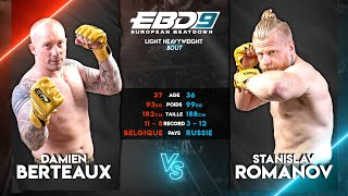 EBD 9  Damien Berteaux vs Stanislav Romanov  LIGHTHEAVYWEIGHT BOUT [upl. by Gaylene]