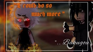 quot I could do so much more quot  Bakugou ANGST  OG • Sad Bakugou [upl. by Hanimay]