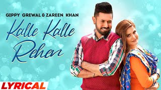 Kalle Kalle Rehan Lyrical  Gippy Grewal amp Zareen Khan  Rahat Fateh Ali Khan  Sanna Zulfkar [upl. by Eaver]