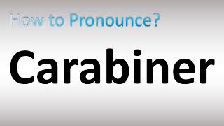 How to Pronounce Carabiner [upl. by Anaugahs]