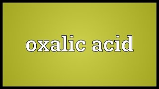 Oxalic acid Meaning [upl. by Noiek]