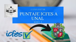 CONVERTIR PUNTAJE ICFES A UNAL  20211  CALCULADORA [upl. by Edrahs589]