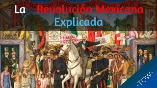 La Revolución Mexicana  Su Historia Explicada [upl. by Giwdul764]