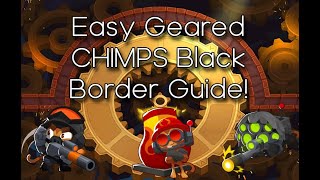 OUTDATED Geared CHIMPS Black Border Guide Update 34 Bloons TD6 [upl. by Ariahay972]