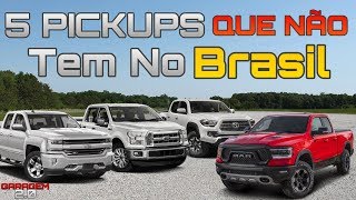 5 Picapes Que Não Tem No Brasil  Garagem 20 [upl. by Oileve]