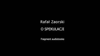 Rafał Zaorski  O spekulacji  fragment audiobooka [upl. by Hgielar]