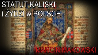 Statut kaliski i Żydzi w Polsce  Marcin Makowski 27012024 [upl. by Alcott]