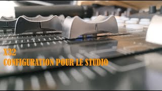 06  X32 CONFIGURATION POUR LE STUDIO FRANÇAIS [upl. by Serolod39]