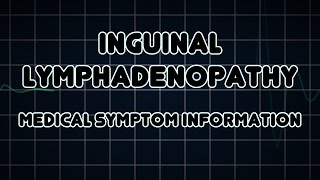 Inguinal lymphadenopathy Medical Symptom [upl. by Manvel779]