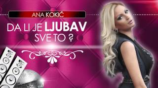 Ana Kokic  Da li je ljubav sve to  Audio 2013 [upl. by Pantheas71]