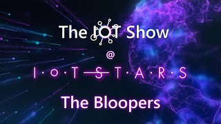 IoT Show at IoT Stars in Austin  Bloopers [upl. by Leinahtan]