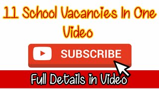 11 School Vacancies In One VideoSchool Teaching and Non Teaching Vacancies out [upl. by Llener7]