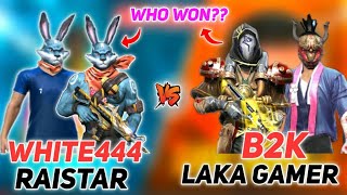 WHITE444RAISTAR VS B2KLAKA GAMER  BEST MATCH EVER  WHO WON [upl. by Prince]