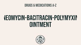 How to use NeomycinBacitracinPolymyxin Ointment  Explain UsesSide EffectsInteractions [upl. by Ynoep586]