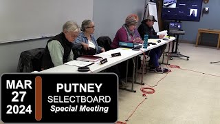 Putney Selectboard Putney SB Special Mtg 32724 [upl. by Slifka]