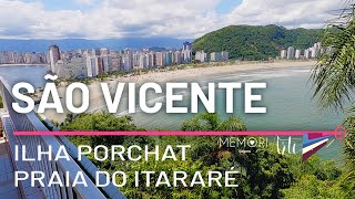 SÃO VICENTE SP  ILHA PORCHAT Praia do Itararé e Monumento 500 anos [upl. by Nesyrb]