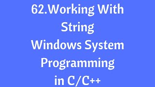 62 Working With String  Windows System Programming in CC [upl. by Eiramnerual875]