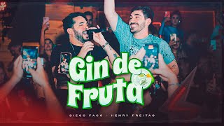 GIN DE FRUTA  DIEGO FACÓ E HENRY FREITAS [upl. by Harahs574]