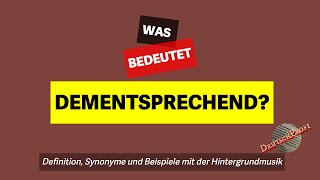 Was bedeutet dementsprechend  Definition Synonyme und Beispiele [upl. by Pazice]