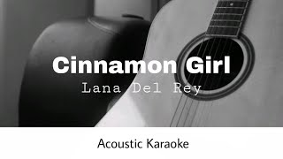 Lana Del Rey  Cinnamon Girl Acoustic Karaoke [upl. by Reinal]