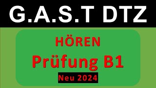 GAST DTZ B1 Hören 14 Prüfung B1 Neu 2024 [upl. by Edivad924]