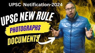 UPSC Photographs rule  New Documentation UPSC last date apply 2024 [upl. by Lombard]