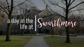 A Day in the Life of a Swarthmore Student [upl. by Kcirtapnhoj]