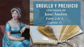 Orgullo y prejuicio de Jane Austen Parte 2 de 2 Capítulos 33 a 61 Audiolibro completo Voz humana [upl. by Noryahs]