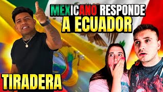 MEXICANO RESPONDE A ECUADOR 🤬🇲🇽 NO SE PASEN CON MI MÉXICO 😱 tiradera de Sieck [upl. by Langbehn]