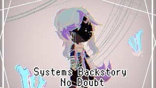 Systems Backstory  No Doubt  Meme  MY AU [upl. by Delmer]