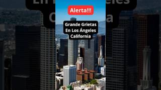 ALERTA Grietas en Los Ángeles California Terremoto shorts [upl. by Macintosh]