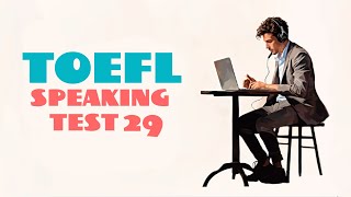 TOEFL SPEAKING PRACTICE TEST 29  NEW 2024 with answers [upl. by Ihcalam]